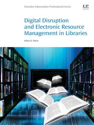 cover image of Digital Disruption and Electronic Resource Management in Libraries